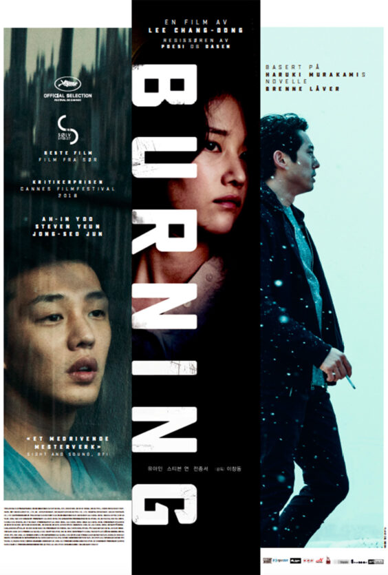 Burning. Filmplakat for "Burning", regissert av Lee Chang-dong, med Yoo Ah-in, Steven Yeun og Jun Jong-seo. Basert på Haruki Murakamis novelle.