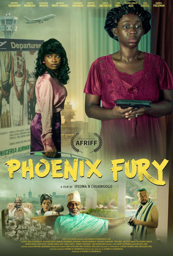 Phoenix Fury. Filmplakat for "Phoenix Fury". Navn på skuespillere, regissør Ifeoma N Chukwuogo, AFRIFF 2024. Bildet viser flere personer, en kvinne med pistol, penger og flyplassmotiv.