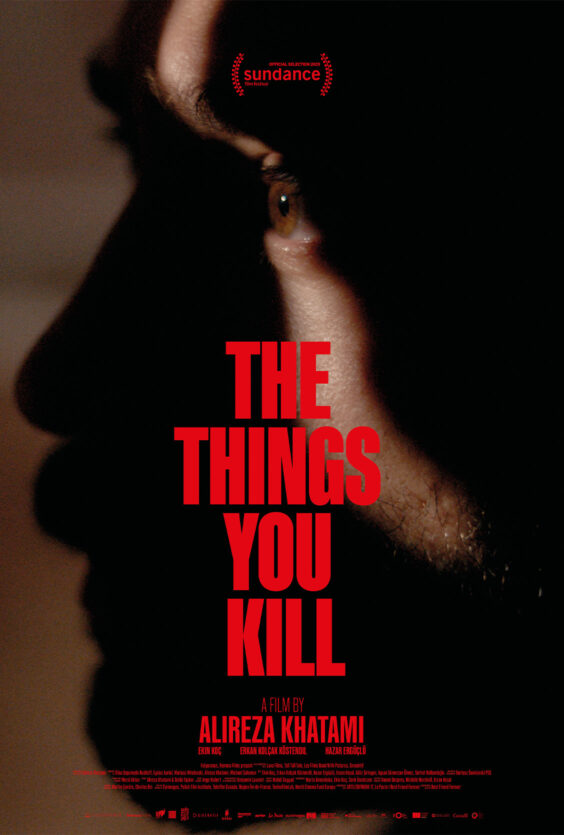 The Things You Kill. Plakaten viser et nærbilde av et ansikt i mørket. Tekst: "THE THINGS YOU KILL", regissert av Alireza Khatami. Offisiell utvelgelse Sundance 2025.