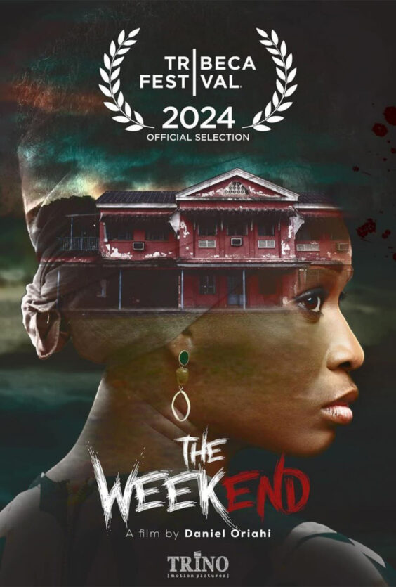 The Weekend. Plakaten viser en kvinneprofil, et gammelt hus, teksten "THE WEEKEND", "A film by Daniel Oriahi" og "Tribeca Festival 2024 Official Selection".