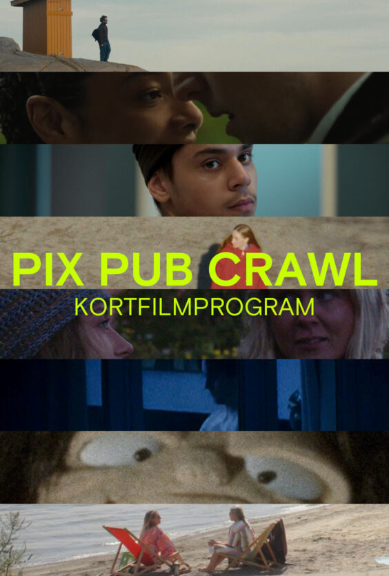 PIX PUB CRAWL Kortfilmprogram Åtte filmbilder i horisontale striper