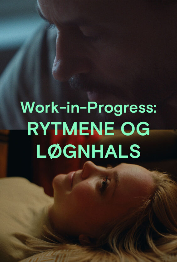 Work in progress Nærbilde av en mann med skjegg øverst En kvinne med lyst hår ligger på en seng nederst Teksten Work in Progress RYTMENE OG LØGNHALS i midten